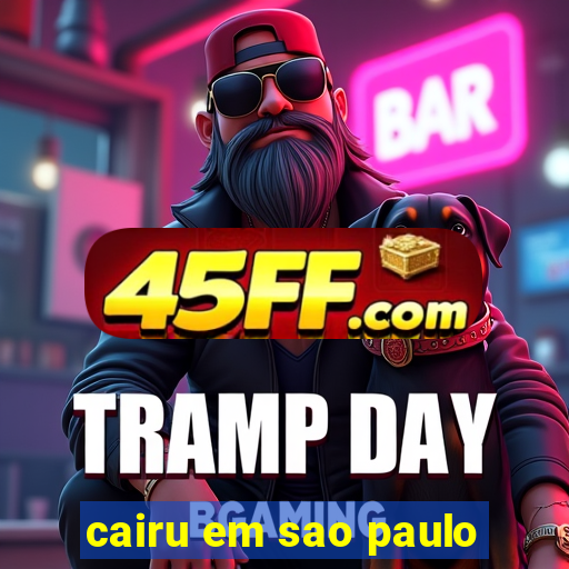 cairu em sao paulo